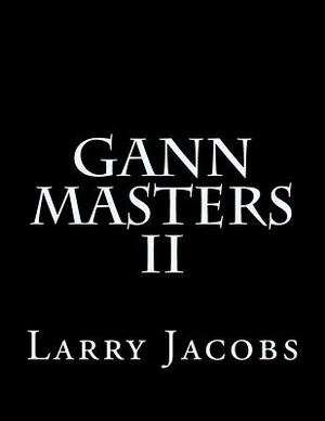 Gann Masters II by Larry Jacobs