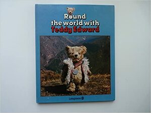 Round the World with Teddy Edward by Patricia Matthews
