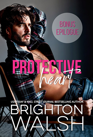 Protective Heart Bonus Epilogue  by Brighton Walsh