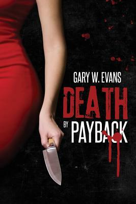 Death by Payback by Gary W. Evans