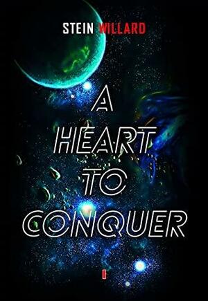 A Heart to Conquer by R. Walker, Stein Willard