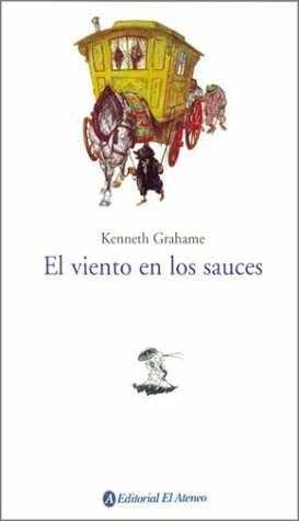 El Viento de Los Sauces by Kenneth Grahame