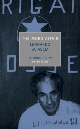 The Moro Affair by Leonardo Sciascia, Sacha Rabinovitch, Peter Robb