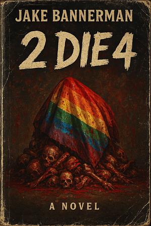2 Die 4 by Jake Bannerman