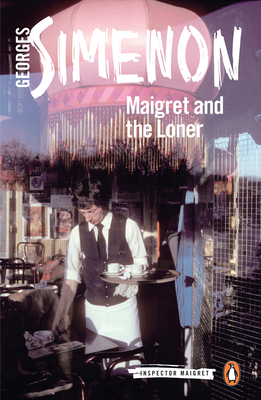 Maigret and the Loner: Inspector Maigret #73 by Howard Curtis, Georges Simenon