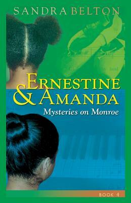 Ernestine & Amanda: Mysteries on Monroe Street by Sandra Belton