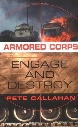 Engage and Destroy by Pete Callahan