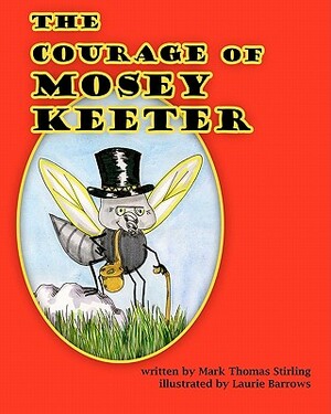 The Courage of Mosey Keeter by Mark Thomas Stirling