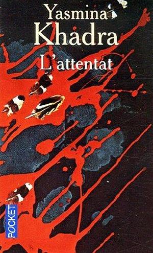 By Yasmina Khadra L'attentat Paperback by Yasmina Khadra, Yasmina Khadra