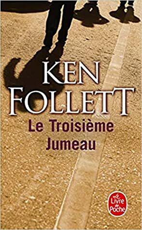 Le Troisieme Jumeau by Ken Follett