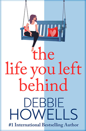 The Life You Left Behind [Large Print] by Debbie Howells
