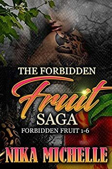 The Forbidden Saga: Forbidden Fruit 1-6 by Nika Michelle