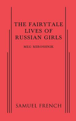 The Fairytale Lives of Russian Girls by Meg Miroshnik