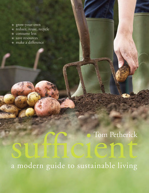 Sufficient: A Modern Guide to Sustainable Living by Tom Petherick