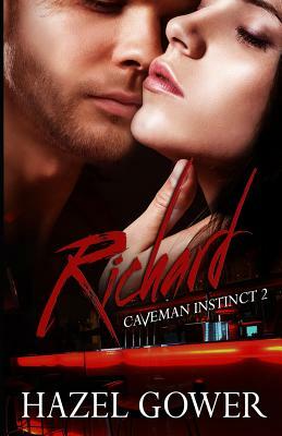 Richard (Caveman Instinct -- Gypsy Curse Book 2) by Hazel Gower