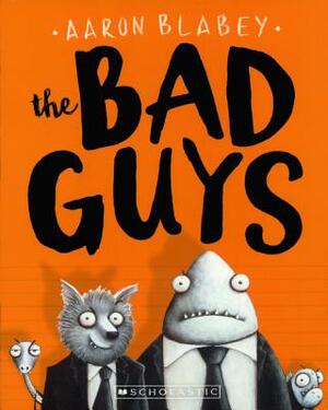 Bad Guys by Aaron Blabey