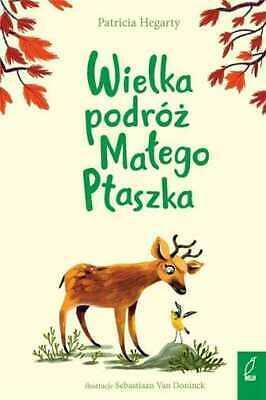 Wielka podróż Małego Ptaszka by Patricia Hegarty