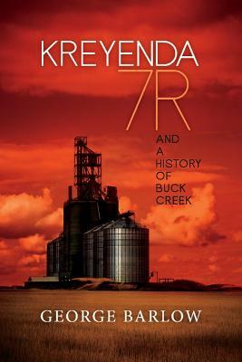Kreyenda 7r: And a History of Buck Creek by George Barlow