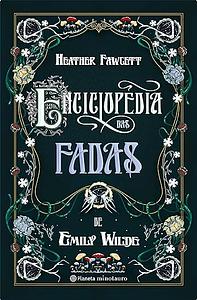 Enciclopédia das Fadas de Emily Wilde by Heather Fawcett