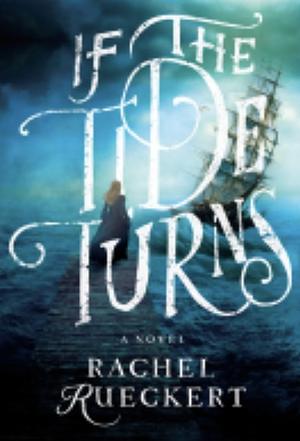 If the Tide Turns by Rachel Rueckert