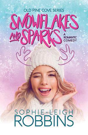 Snowflakes and Sparks: A Small-Town Christmas Romance by Sophie-Leigh Robbins