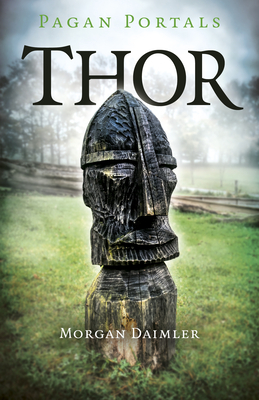 Pagan Portals - Thor by Morgan Daimler