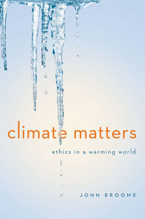 Climate Matters: Ethics in a Warming World (Amnesty International Global Ethics Series) by John Broome