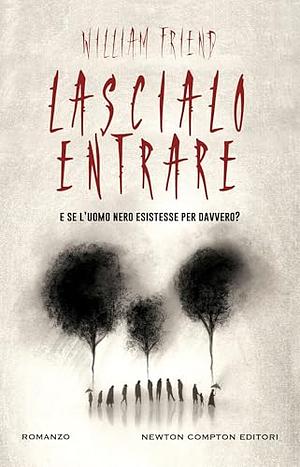 Lascialo entrare by William Friend