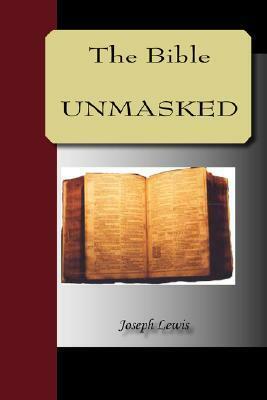 The Bible Unmasked by Joseph Lewis