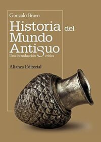 Historia Del Mundo Antiguo by Gonzalo Bravo