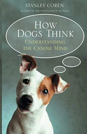 How Dogs Think by Stanley Coren