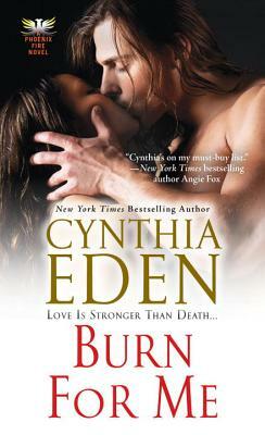 Burn for Me by Cynthia Eden