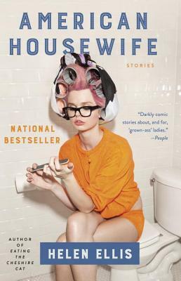 American Housewife: Stories by Helen Ellis