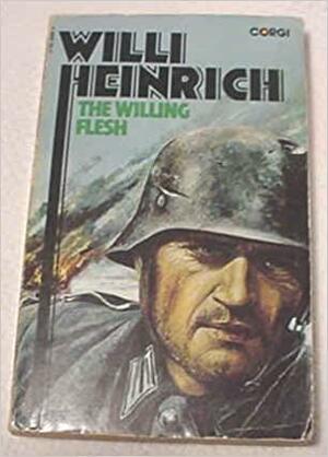 The Willing Flesh by Willi Heinrich