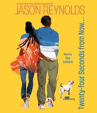 Twenty-Four Seconds From Now by Jason Reynolds