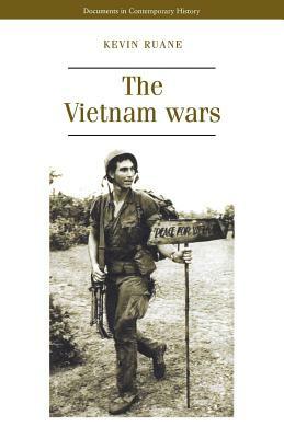 The Vietnam Wars by Kevin Ruane