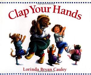 Clap Your Hands by Lorinda Bryan Cauley