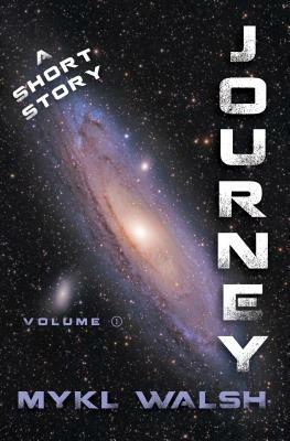 Journey, Volume 1 by Richard Saunders, Mykl Walsh
