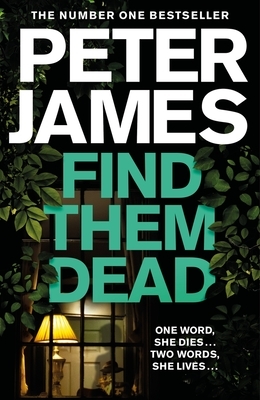 Find Them Dead, Volume 16 by Peter James