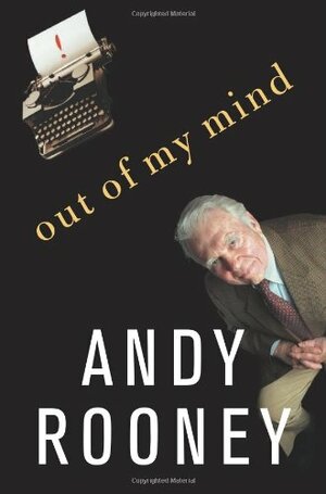 Out of My Mind by Andy Rooney