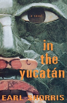 In the Yucatan by Earl Shorris