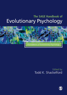 The Sage Handbook of Evolutionary Psychology: Foundations of Evolutionary Psychology by 