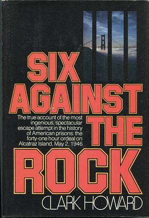 Six Against The Rock by Clark Howard