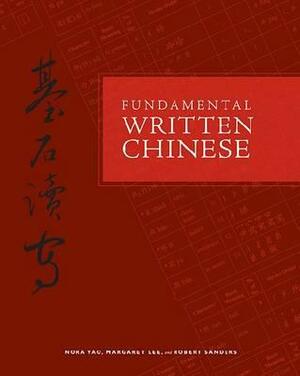 Fundamental Written Chinese by Robert Sanders, Nora Yao, Margaret Lee
