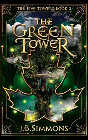 The Green Tower by J.B. Simmons