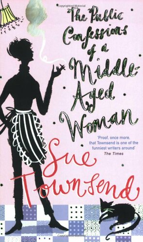 The Public Confessions of a Middle-aged Woman by Sue Townsend