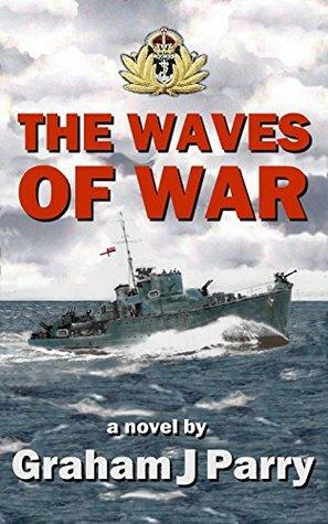 THE WAVES OF WAR by Graham John Parry