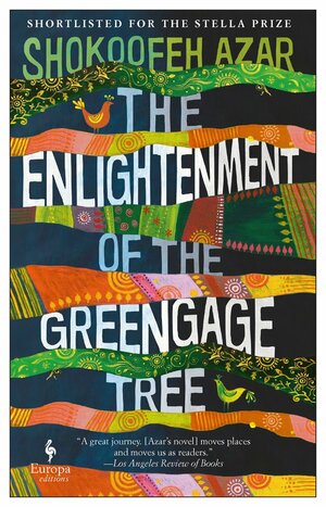 The Enlightenment of the Greengage Tree by Shokoofeh Azar