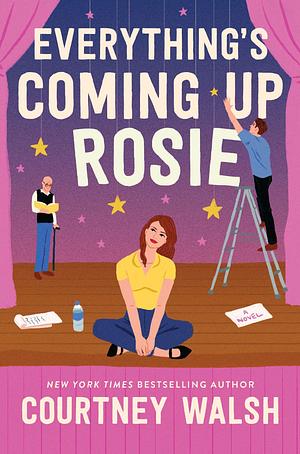 Everything's Coming Up Rosie by Courtney Walsh