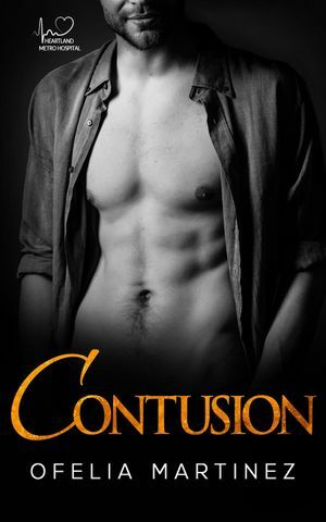 Contusion (Heartland Metro Hospital, #2) by Ofelia Martinez